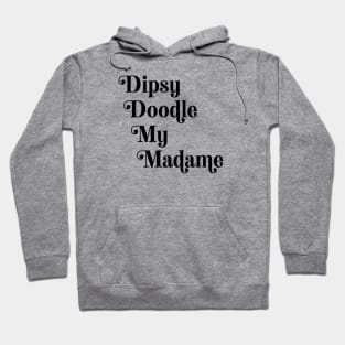 Dipsy Doodle (black text) Hoodie